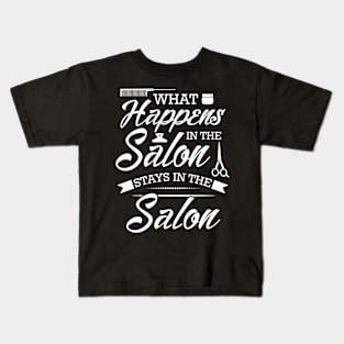 Funny Hair Stylist Saying What Happens In The Salon Stays In The Salon Kids T-Shirt